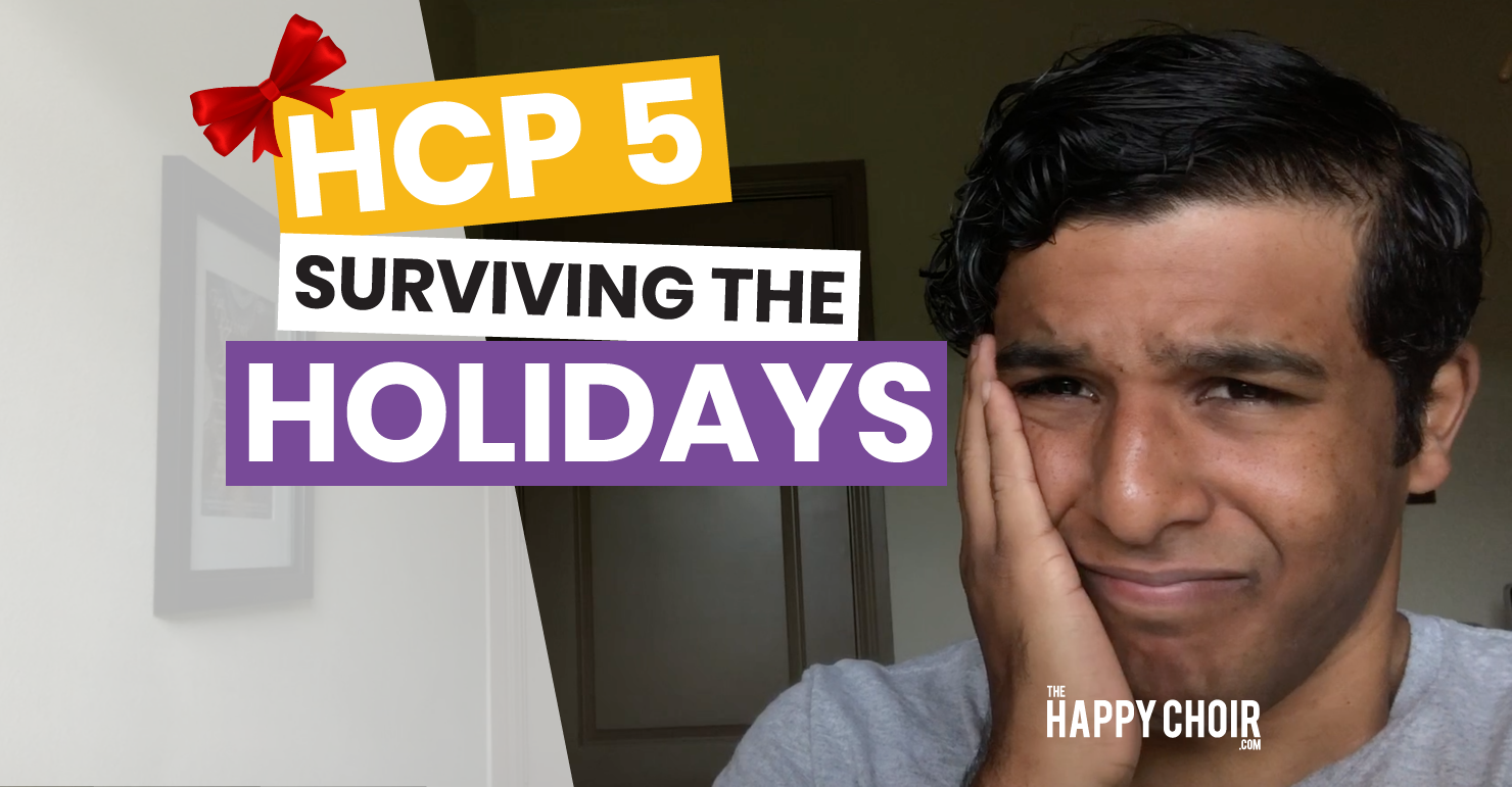 HCP 5: Surviving the Holidays in Choir. Balance your Time between Gigs, Work, and Family