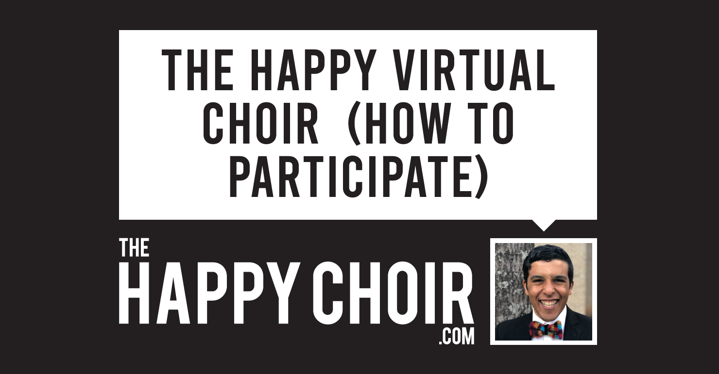 The Happy Virtual Choir 1