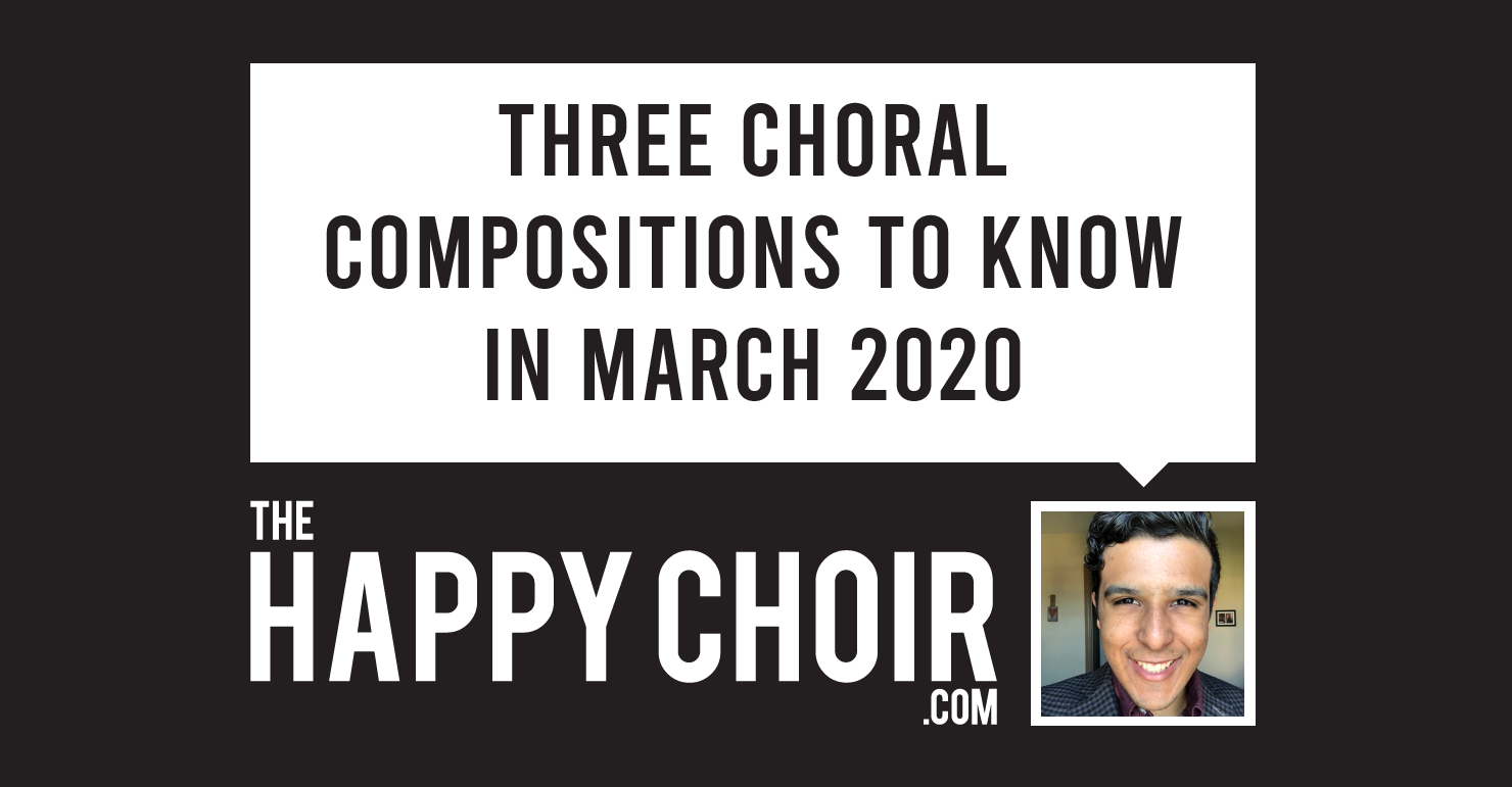 three choral pieces to know in march
